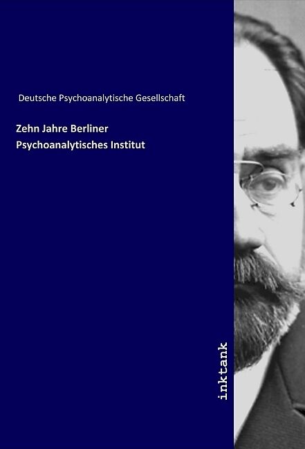 Zehn Jahre Berliner Psychoanalytisches Institut