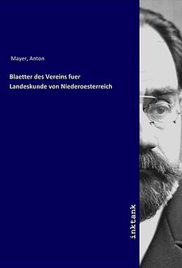 Kartonierter Einband Blaetter des Vereins fuer Landeskunde von Niederoesterreich von Anton Mayer