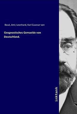 Kartonierter Einband Geognostisches Gemaelde von Deutschland. von Ami Boue