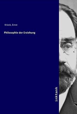 Kartonierter Einband Philosophie der Erziehung von Ernst Krieck