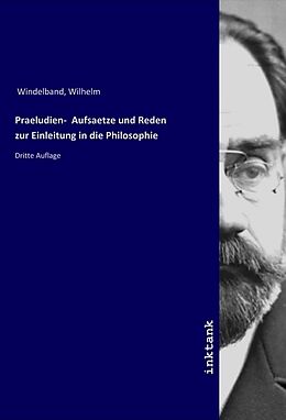 Kartonierter Einband Praeludien- Aufsaetze und Reden zur Einleitung in die Philosophie von Wilhelm Windelband