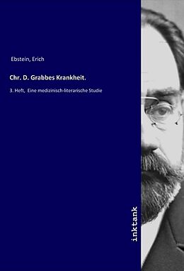Kartonierter Einband Chr. D. Grabbes Krankheit. von Erich Ebstein