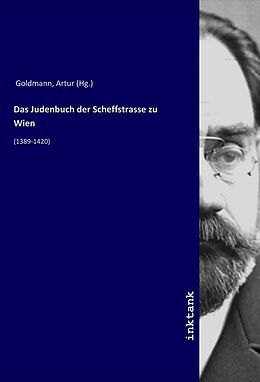 Kartonierter Einband Das Judenbuch der Scheffstrasse zu Wien von Artur Goldmann