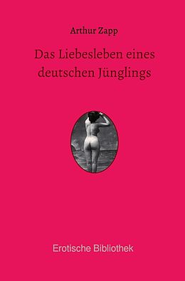 Kartonierter Einband Erotische Bibliothek / Das Liebesleben eines deutschen Jünglings von Arthur Zapp