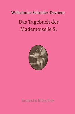 Kartonierter Einband Das Tagebuch der Mademoiselle S. von Wilhelmine Schröder-Devrient