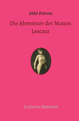 Kartonierter Einband Die Abenteuer der Manon Lescaut von Abbé Prevost