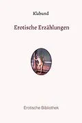E-Book (epub) Erotische Erzählungen von Alfred Georg Hermann Hanschke (Klabund)