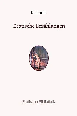 E-Book (epub) Erotische Erzählungen von Alfred Georg Hermann Hanschke (Klabund)