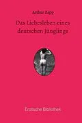 E-Book (epub) Das Liebesleben eines deutschen Jünglings von Arthur Zapp