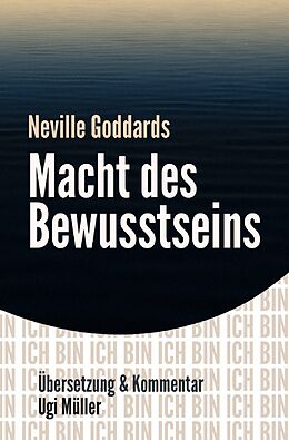 Kartonierter Einband Neville Goddards Macht des Bewusstseins von Ugi Müller