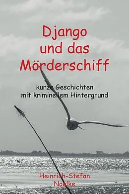 E-Book (epub) Django und das Mörderschiff von Heinrich-Stefan Noelke