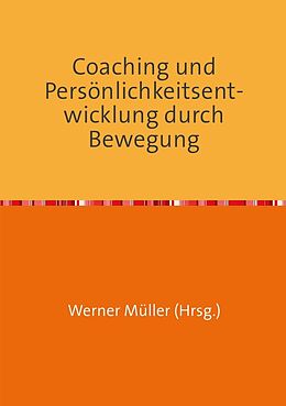 Kartonierter Einband Sammlung infoline / Coaching und Persönlichkeitsentwicklung durch Bewegung von Werner Müller