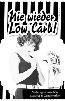 E-Book (epub) Nie wieder Low Carb! von ulrike schott
