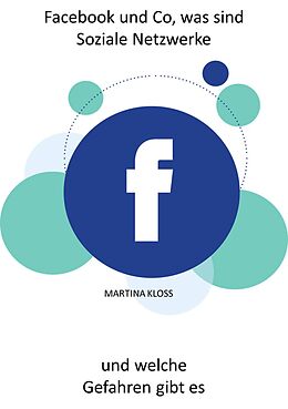 E-Book (epub) Facebook und Co, was sind Soziale Netzwerke und welche Gefahren gibt es? von Martina Kloss