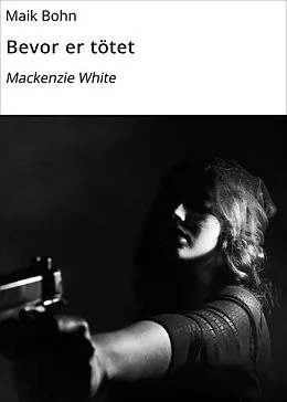 E-Book (epub) Bevor er tötet von Maik Bohn