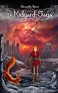 E-Book (epub) Die Midgard-Saga - Midgard von Alexandra Bauer