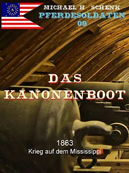 E-Book (epub) Pferdesoldaten 09 - Das Kanonenboot von Michael Schenk