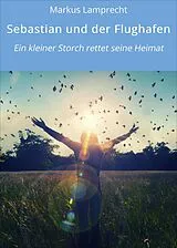 E-Book (epub) Sebastian und der Flughafen von Markus Lamprecht