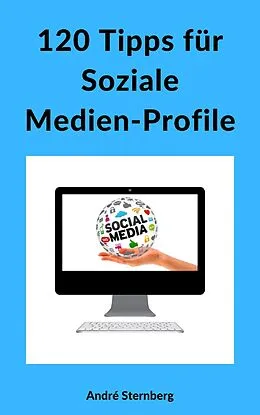 E-Book (epub) 120 Tipps für Soziale Medien-Profile von Andre Sternberg