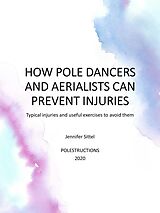 E-Book (epub) HOW POLE DANCERS AND AERIALISTS CAN PREVENT INJURIES von Jennifer Sittel