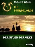 E-Book (epub) Die Pferdelords 01 - Der Sturm der Orks von Michael Schenk