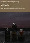 E-Book (epub) Milchohr von Norbert Schimmelpfennig