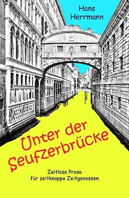 E-Book (epub) Unter der Seufzerbrücke von Hans Herrmann
