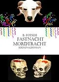 E-Book (epub) Fastnacht-Mordtracht von Bärbel Fotsch Jüngling