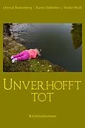 E-Book (epub) Unverhofft tot von Ortrud Battenberg, Karin Hübener, Heike Wulf