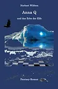 E-Book (epub) Anna Q und das Erbe der Elfe von Norbert Wibben