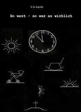 E-Book (epub) Go West - so war es wirklich von Srecko Soprek