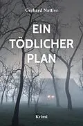 E-Book (epub) Ein tödlicher Plan von Gerhard Nattler