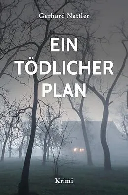 E-Book (epub) Ein tödlicher Plan von Gerhard Nattler