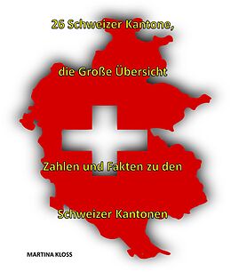 E-Book (epub) 26 Schweizer Kantone - die große Übersicht von Martina Kloss