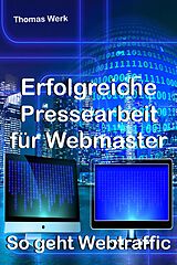 E-Book (epub) Erfolgreiche Pressearbeit für Webmaster von Thomas Werk