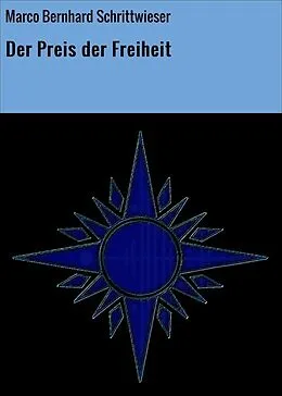 E-Book (epub) Der Preis der Freiheit von Marco Bernhard Schrittwieser