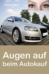 E-Book (epub) Augen auf beim Autokauf von Thomas Werk