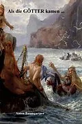 E-Book (epub) Als die Götter auf die Erde kamen... von Anton Baumgartner
