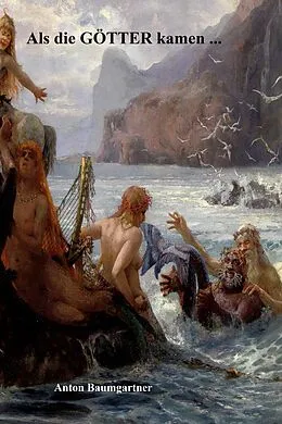 E-Book (epub) Als die Götter auf die Erde kamen... von Anton Baumgartner