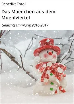 E-Book (epub) Das Maedchen aus dem Muehlviertel von Benedikt Throll
