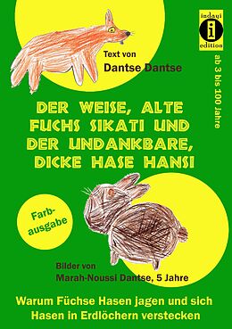 E-Book (epub) Der weise, alte Fuchs Sikati und der undankbare, dicke Hase Hansi von Guy Dantse