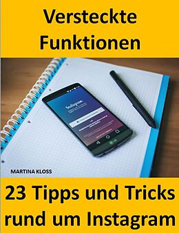 E-Book (epub) 23 Tipps und Tricks - versteckte Funktionen bei Instagram von Martina Kloss