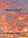 E-Book (epub) Enchanted Dream reality von Alfred Neuenweger