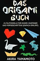 Fester Einband Das Origami-Buch von Akira Yamamoto