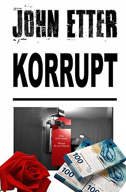 Kartonierter Einband John Etter - Privatdetektiv / JOHN ETTER - Korrupt von John Etter