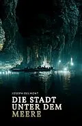 E-Book (epub) Die Stadt unter dem Meere von Joseph Delmont