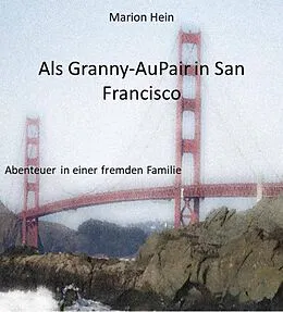 E-Book (epub) Als Granny-AuPair in San Francisco von Marion Hein