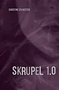 E-Book (epub) Skrupel 1.0 von Christine Sylvester