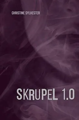 E-Book (epub) Skrupel 1.0 von Christine Sylvester