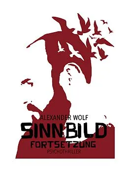 E-Book (epub) SINNBILD Fortsetzung von Alexander Wolf
